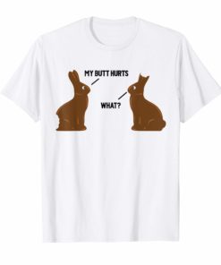 My Butt Hurts What Funny Easter Bunny T-Shirt