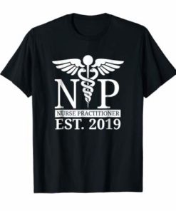 NP Nurse Practitioner Shirt New Graduate 2019 Gift