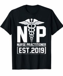 NP Nurse Practitioner Shirt New Graduate 2019 T Shirt