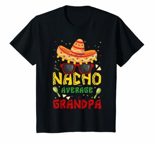 Nacho Average Grandpa Cinco De Mayo T-shirt Family Matching