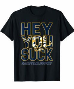 Nashville Pred Hockey Chant Hey You Suck Tee Shirt