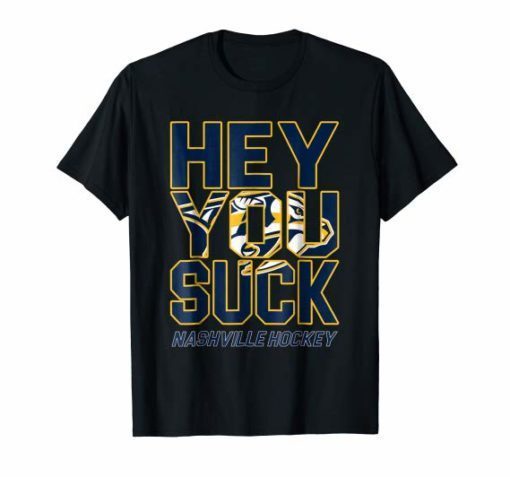 Nashville Pred Hockey Chant Hey You Suck Tee Shirt