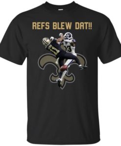 New Orleans Saints Refs blew dat tshirt