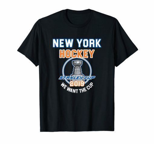 New York Hockey 2019 We Want The Cup Playoffs T-Shirt