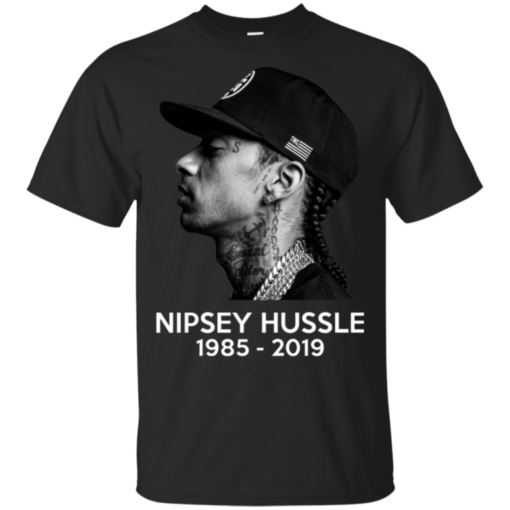 Nipsey Hussle 1985 2019 RIP Shirt