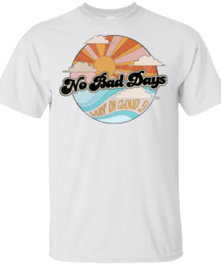 No Bad Days Living On Cloud 9 T-Shirt
