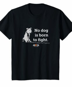 No Dog is Born to Fight T-shirt