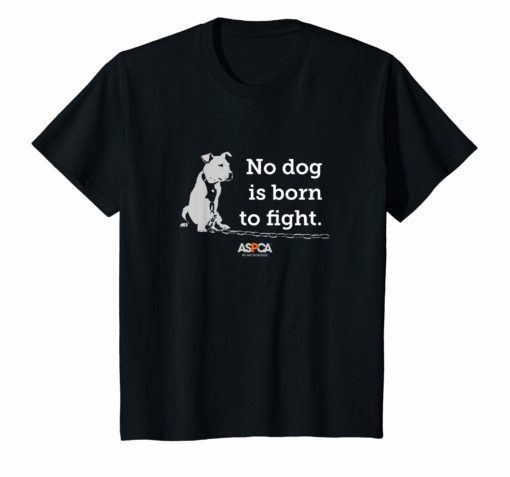 No Dog is Born to Fight T-shirt