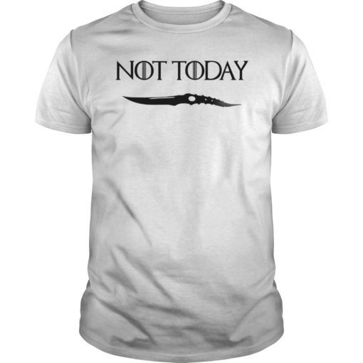 Not Today I Know Things Shirt