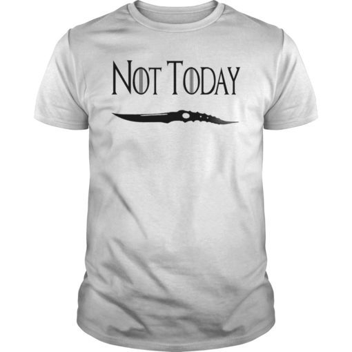 Not Today I Know Things Tee Shirt