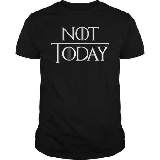 Not Today Shirt Gift for Men Women Kids