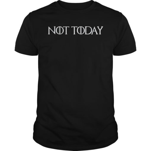 Not Today T-Shirt