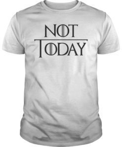 Not Today T-Shirt Gift for Men Women Kids