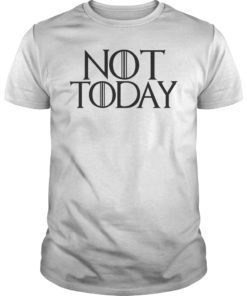Not Today T-Shirt I Know Things and Funny Film Quotes Tee