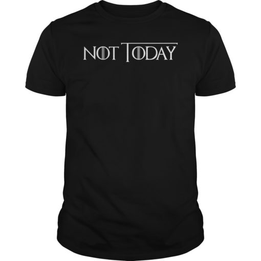 Not Today TShirt Gift for Men Women Kids