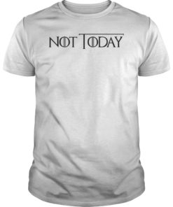 Not Today Funny Shirt