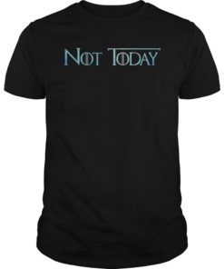 Not Today Unisex T-Shirt