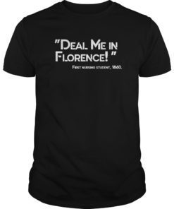 Nurse Gift TShirts Deal Me In Florence Nurses Don’t Play Cards