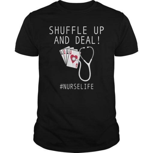 Nurse Playing Cards Shuffle Up and Deal Poker Shirt