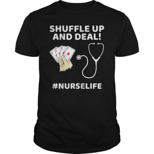 Nurse Playing Cards Shuffle Up and Deal Poker Shirt