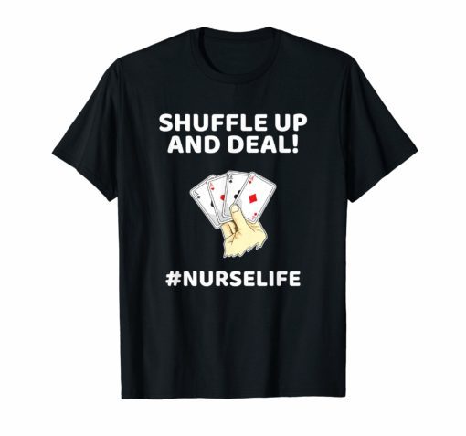 Nurse Playing Cards Shuffle Up and Deal Poker T-Shirt