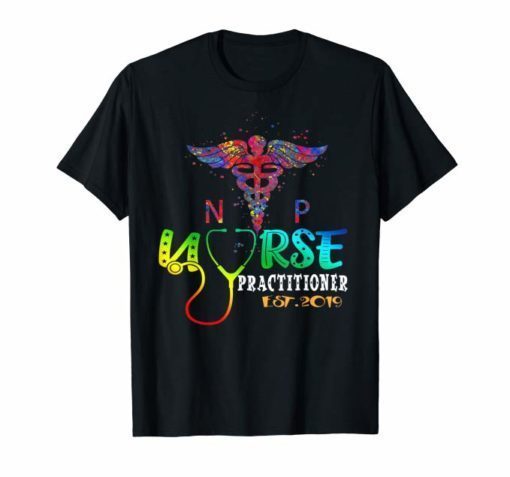 Nurse Practitioner Shirt New Graduate 2019 Gift