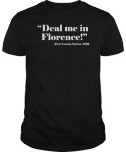 Nurse T Shirt Deal Me In Florence Nurses Don’t Play Cards