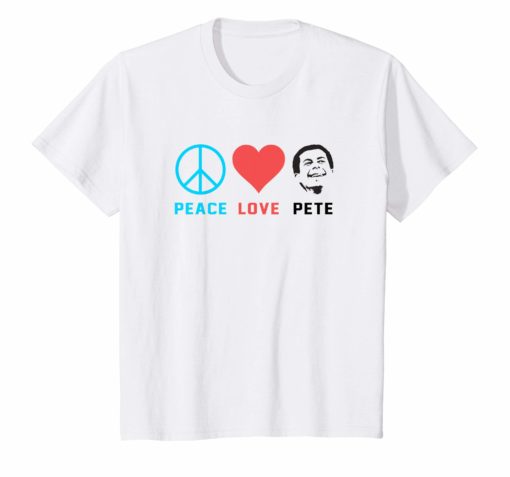 Peace Love Mayor Pete Buttigieg For President 2020 T-Shirt