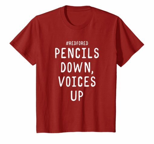 Pencils Down Voices Up Red For Ed T-Shirt