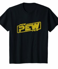 Pew Pew Pew Shirt