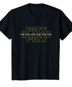 Pew pew pew T-Shirt for men women and children