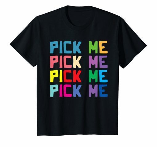 Pick Me Colorful Tee Shirt