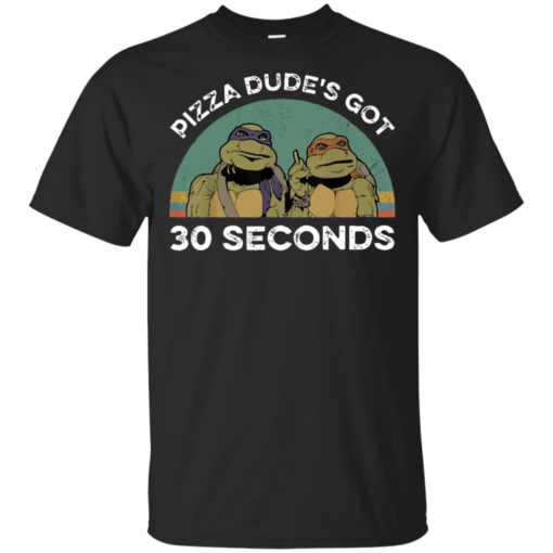Pizza Dude’s Got 30 Seconds Vintage T-Shirt
