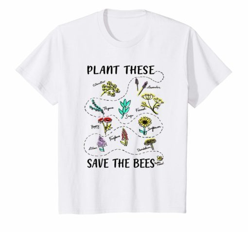 Plant These Save The Bees Shirt Flowers T Shirt Earth Day