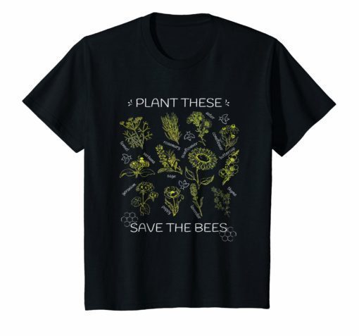 Plant These Save The Bees TShirt Flowers T Shirt