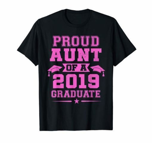 Proud Aunt Of a 2019 Graduate T-Shirt