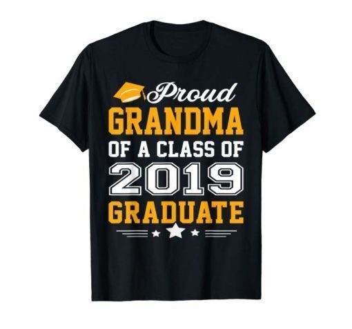 Proud Grandma of a Class of 2019 Graduate T-Shirt