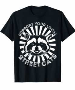 Qoute support your local street cats vintage shirt