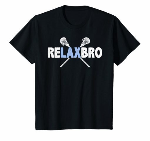 RELAX BRO Lacrosse Player Lax T-Shirt Funny Gift Men Boys