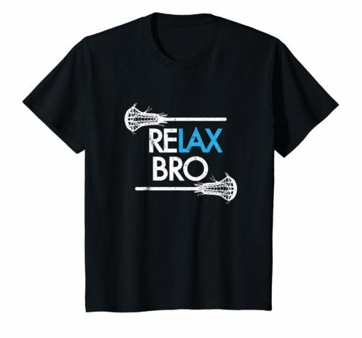 RELAX Bro Lacrosse T-Shirt