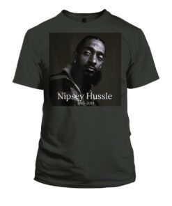 RIP Nipsey Hussle 1985-2019 Shirts