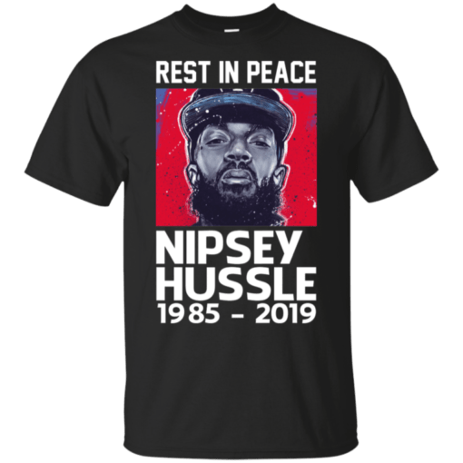 Rest In Peace Nipsey Hussle 1985 2019 Shirt
