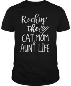 Rockin’ The Cat Mom And Aunt Life For Women T-Shirts