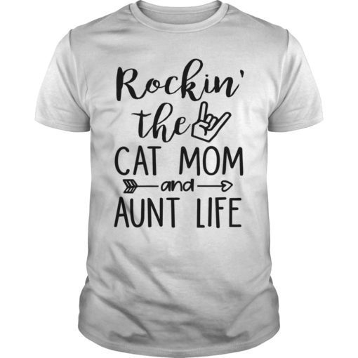 Rockin’ The Cat Mom And Aunt Life For Women T-Shirt