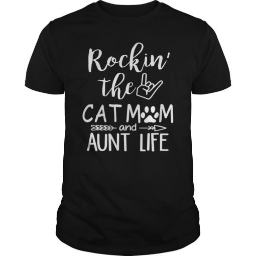 Rockin’ The Cat Mom And Aunt Life T-Shirt
