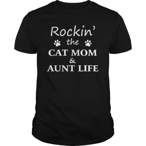 Rockin’ The Cat Mom And Aunt Life T-shirt For Womens