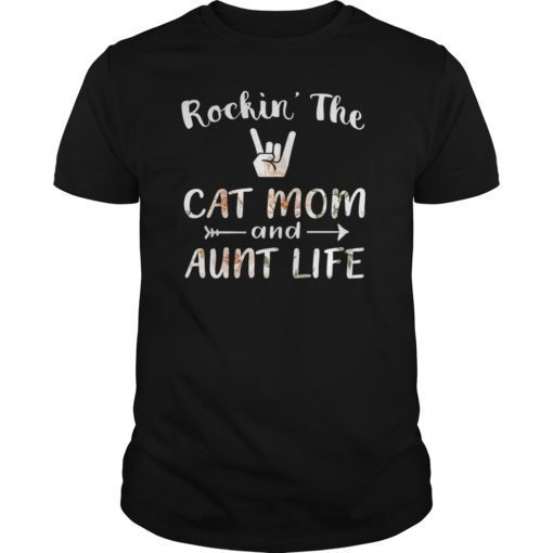 Rockin’ The Cat Mom and Aunt Life Gift Shirt