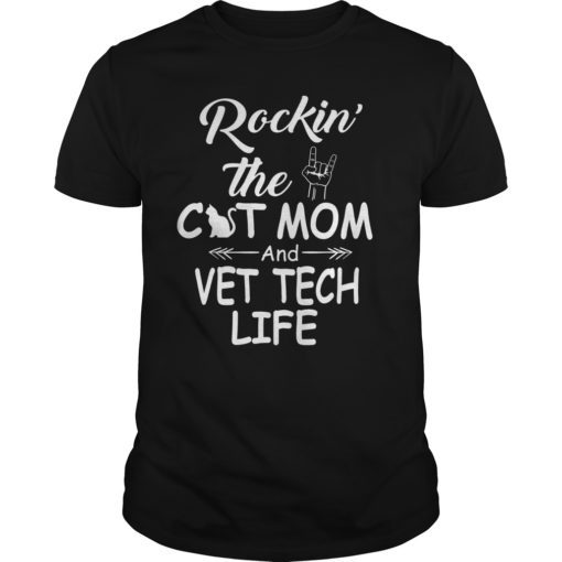 Rockin The Cat Mom and Vet Tech Life Mother’s Day Shirt
