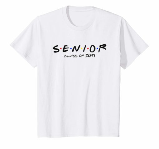 Senior Class of 2019 Shirt 2019 Senior Shirt Seniors