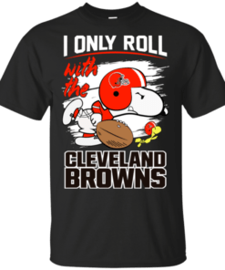Snoopy I Only Roll With Browns Football Team T-Shirt For Fan